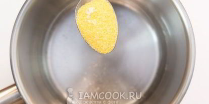 Шаг 2: кукурузной каши на воде